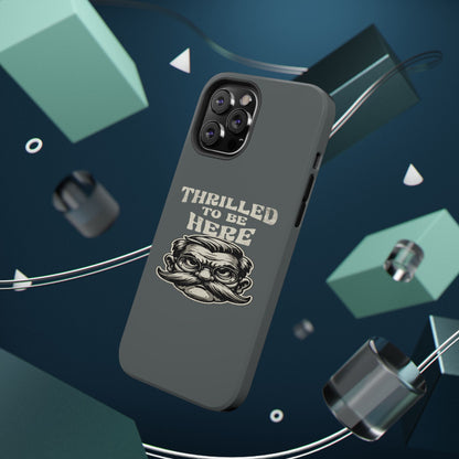 Phone Case — "Thrilled to Be Here" Vintage Mustache Man Impact Case