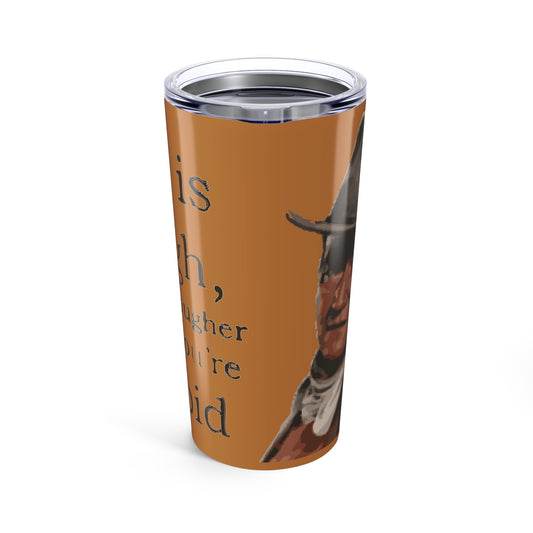20oz Cowboy Quote Tumbler – "Life is Tough" Insulated Travel Mug