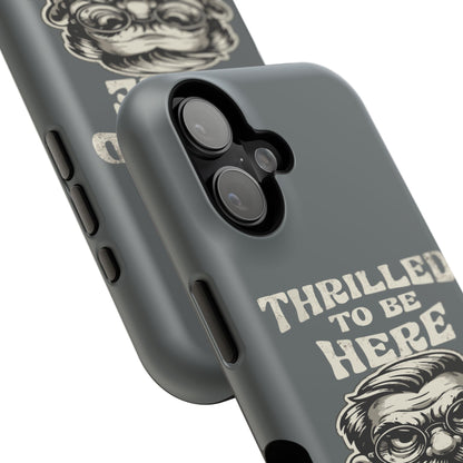 Phone Case — "Thrilled to Be Here" Vintage Mustache Man Impact Case