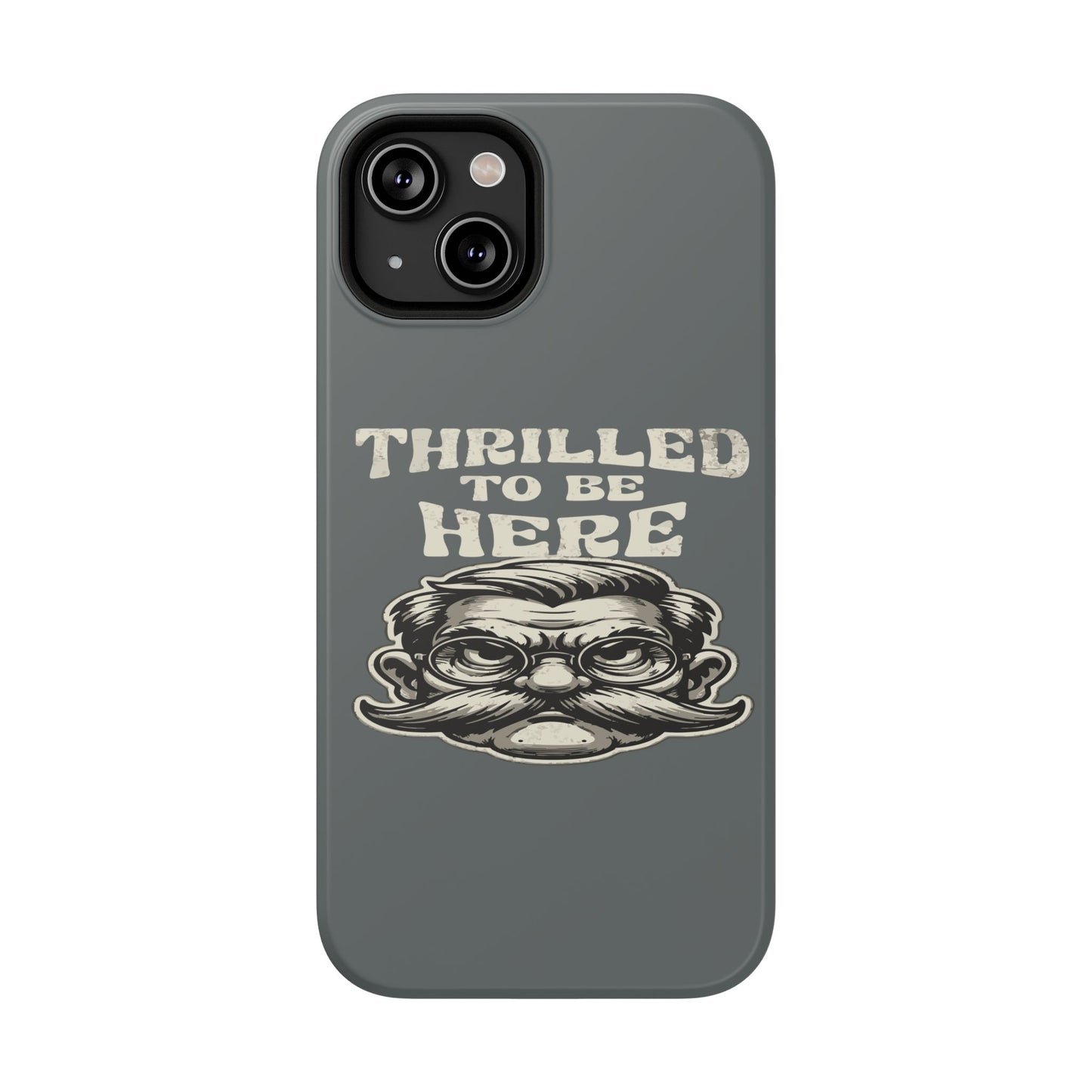 Phone Case — "Thrilled to Be Here" Vintage Mustache Man Impact Case
