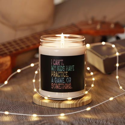 Funny Scented Soy Candle - "I Can't, My Kids Have Practice" - Perfect Gift for Busy Parents