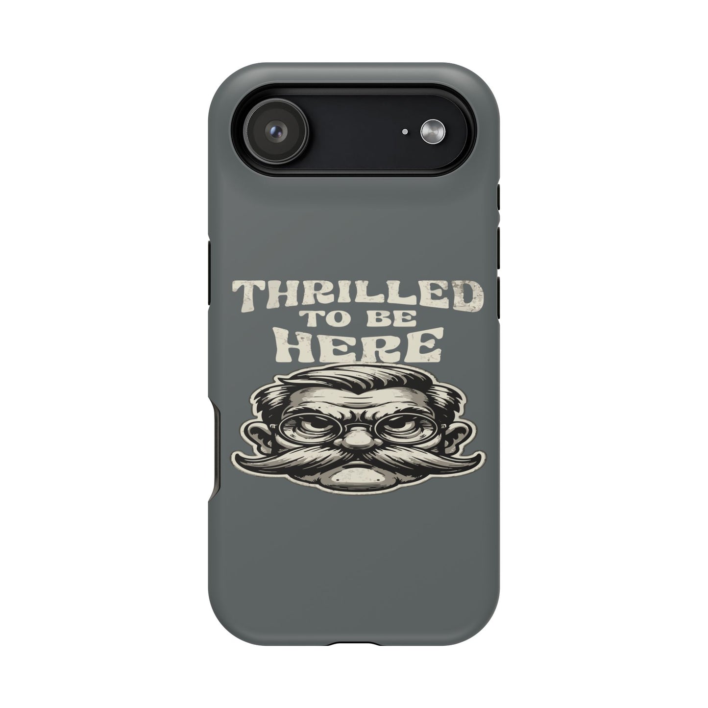 Phone Case — "Thrilled to Be Here" Vintage Mustache Man Impact Case