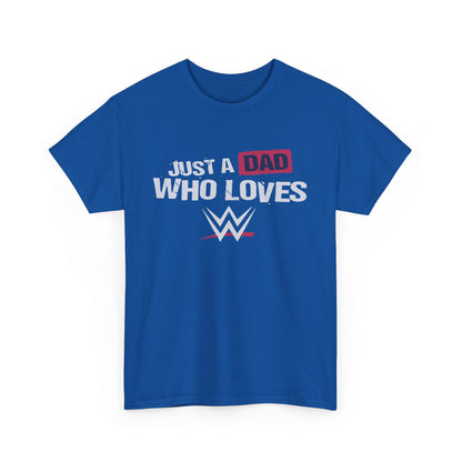 Just a Dad Who Loves WWE Tee | Unisex Heavy Cotton Shirt, Father’s Day Gift, Dad Shirt, Wrestling Fan Apparel, Gift for Dads