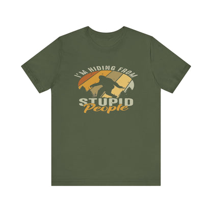 Humorous Unisex Jersey Tee - I’m Hiding From Stupid People, Funny T-Shirt, Casual Wear, Gift for Friends, Summer Outfit, Quirky Humor