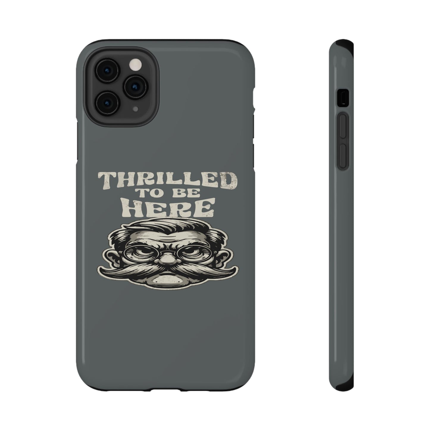 Phone Case — "Thrilled to Be Here" Vintage Mustache Man Impact Case