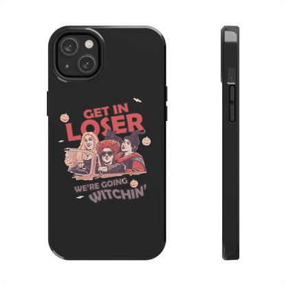 Witchy Tough Phone Case - Get in Loser Design, Halloween Gift, Spooky Style, Kawaii Aesthetic, Cell Phone Cover