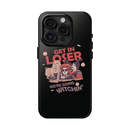 Witchy Tough Phone Case - Get in Loser Design, Halloween Gift, Spooky Style, Kawaii Aesthetic, Cell Phone Cover