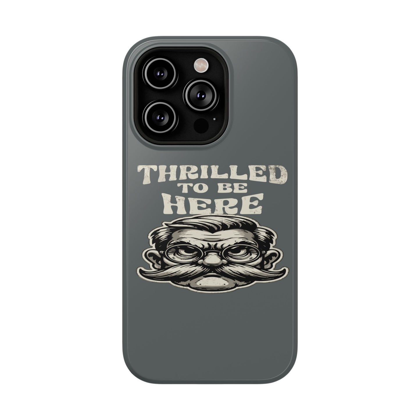 Phone Case — "Thrilled to Be Here" Vintage Mustache Man Impact Case