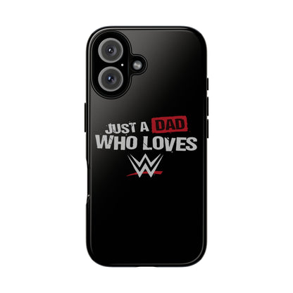 WWE Dad Phone Case, Tough Cases for Fathers, Gifts for Dad, Father's Day, Wrestling Fan Merchandise, Just a Dad Who Loves WWE
