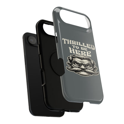 Phone Case — "Thrilled to Be Here" Vintage Mustache Man Impact Case