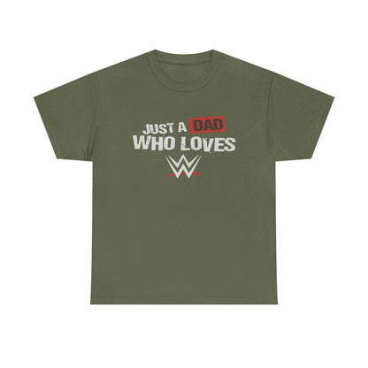 Just a Dad Who Loves WWE Tee | Unisex Heavy Cotton Shirt, Father’s Day Gift, Dad Shirt, Wrestling Fan Apparel, Gift for Dads