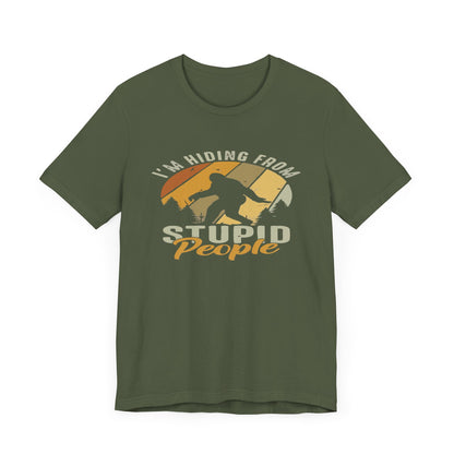 Humorous Unisex Jersey Tee - I’m Hiding From Stupid People, Funny T-Shirt, Casual Wear, Gift for Friends, Summer Outfit, Quirky Humor