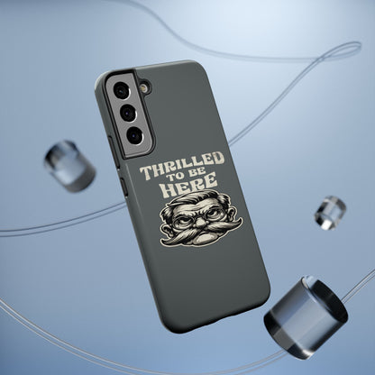Phone Case — "Thrilled to Be Here" Vintage Mustache Man Impact Case