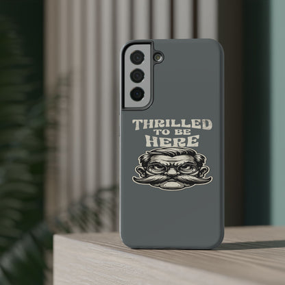 Phone Case — "Thrilled to Be Here" Vintage Mustache Man Impact Case