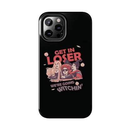 Witchy Tough Phone Case - Get in Loser Design, Halloween Gift, Spooky Style, Kawaii Aesthetic, Cell Phone Cover