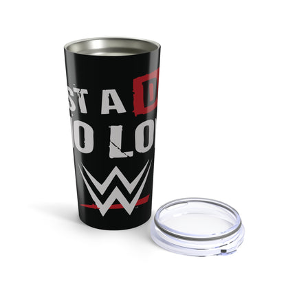 WWE Motivational Tumbler 20oz - Perfect Gift for WWE Loving Dads