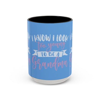 Funny Grandma Coffee Mug - Too Young to Be a Grandma