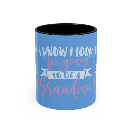 Funny Grandma Coffee Mug - Too Young to Be a Grandma
