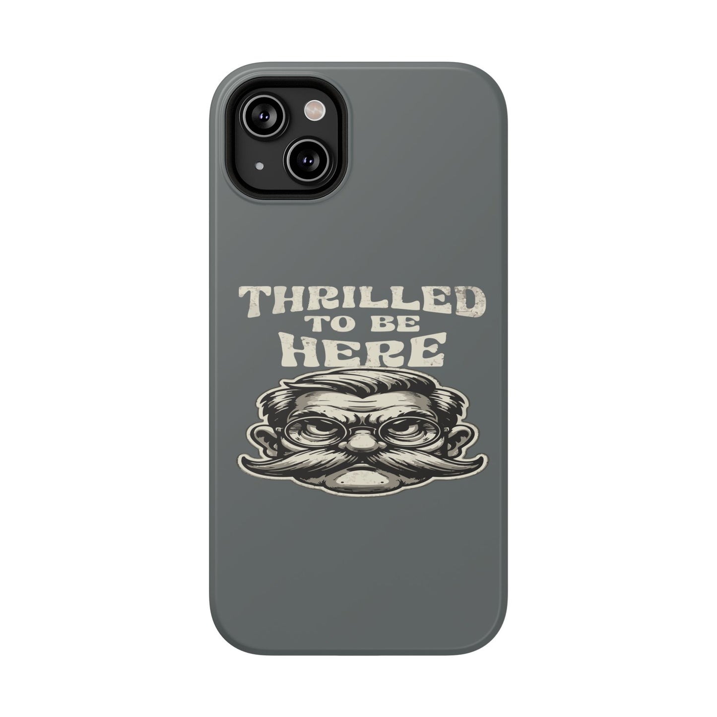 Phone Case — "Thrilled to Be Here" Vintage Mustache Man Impact Case