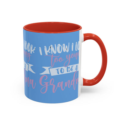 Funny Grandma Coffee Mug - Too Young to Be a Grandma