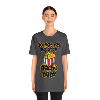 Don't Kiss me I am Nacho your Valetine Unisex Jersey Short Sleeve Tee