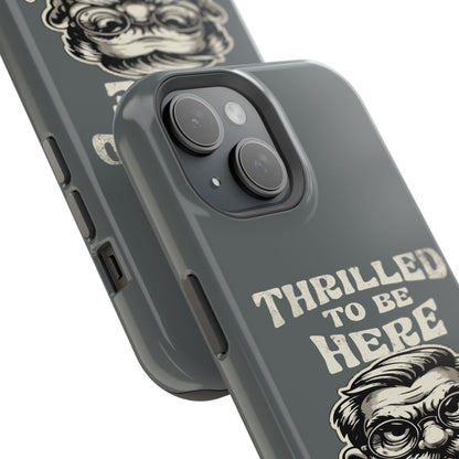 Phone Case — "Thrilled to Be Here" Vintage Mustache Man Impact Case