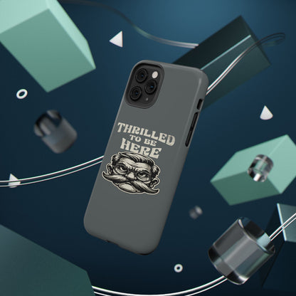 Phone Case — "Thrilled to Be Here" Vintage Mustache Man Impact Case