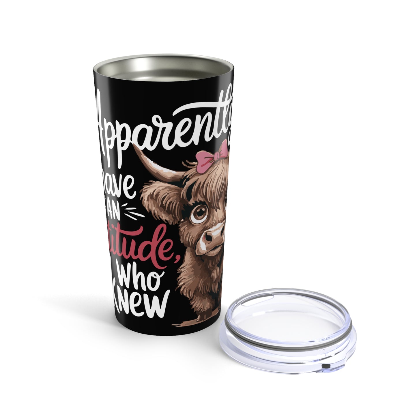 20oz Cow Tumbler - "Apparently I Have An Attitude, Who Knew" Cute Highland Cow Travel Cup