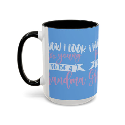 Funny Grandma Coffee Mug - Too Young to Be a Grandma