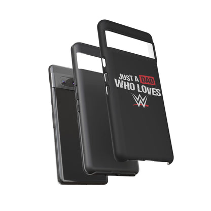 WWE Dad Phone Case, Tough Cases for Fathers, Gifts for Dad, Father's Day, Wrestling Fan Merchandise, Just a Dad Who Loves WWE