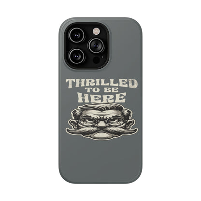 Phone Case — "Thrilled to Be Here" Vintage Mustache Man Impact Case