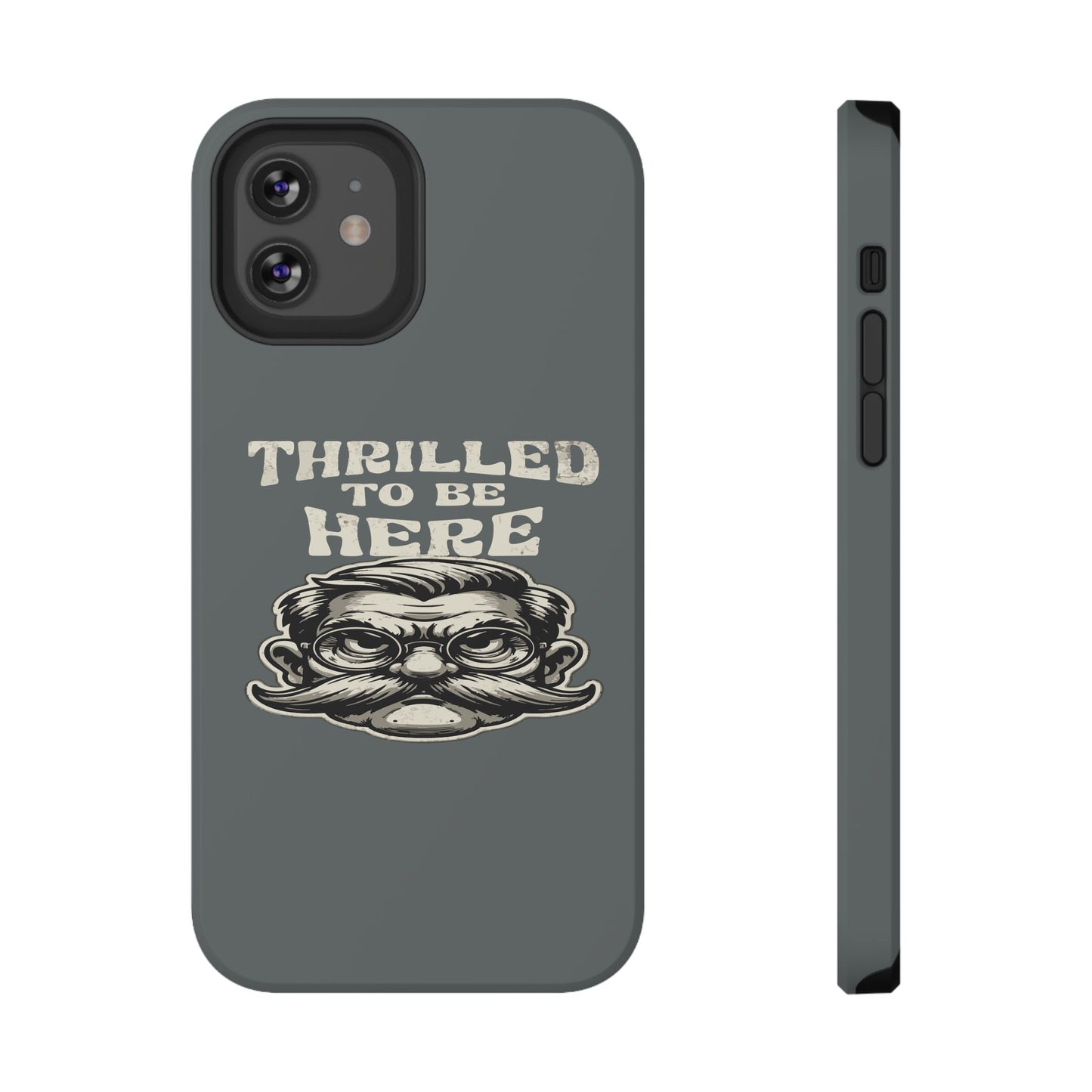 Phone Case — "Thrilled to Be Here" Vintage Mustache Man Impact Case