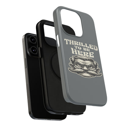 Phone Case — "Thrilled to Be Here" Vintage Mustache Man Impact Case
