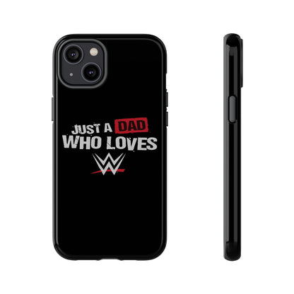 WWE Dad Phone Case, Tough Cases for Fathers, Gifts for Dad, Father's Day, Wrestling Fan Merchandise, Just a Dad Who Loves WWE
