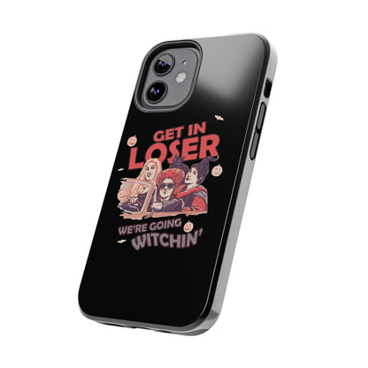 Witchy Tough Phone Case - Get in Loser Design, Halloween Gift, Spooky Style, Kawaii Aesthetic, Cell Phone Cover