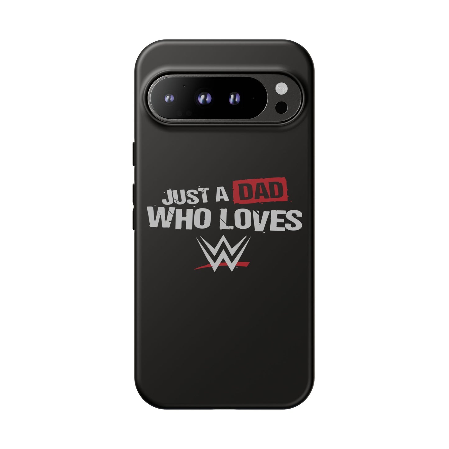 WWE Dad Phone Case, Tough Cases for Fathers, Gifts for Dad, Father's Day, Wrestling Fan Merchandise, Just a Dad Who Loves WWE