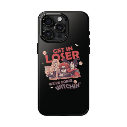 Witchy Tough Phone Case - Get in Loser Design, Halloween Gift, Spooky Style, Kawaii Aesthetic, Cell Phone Cover