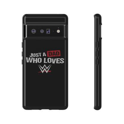 WWE Dad Phone Case, Tough Cases for Fathers, Gifts for Dad, Father's Day, Wrestling Fan Merchandise, Just a Dad Who Loves WWE