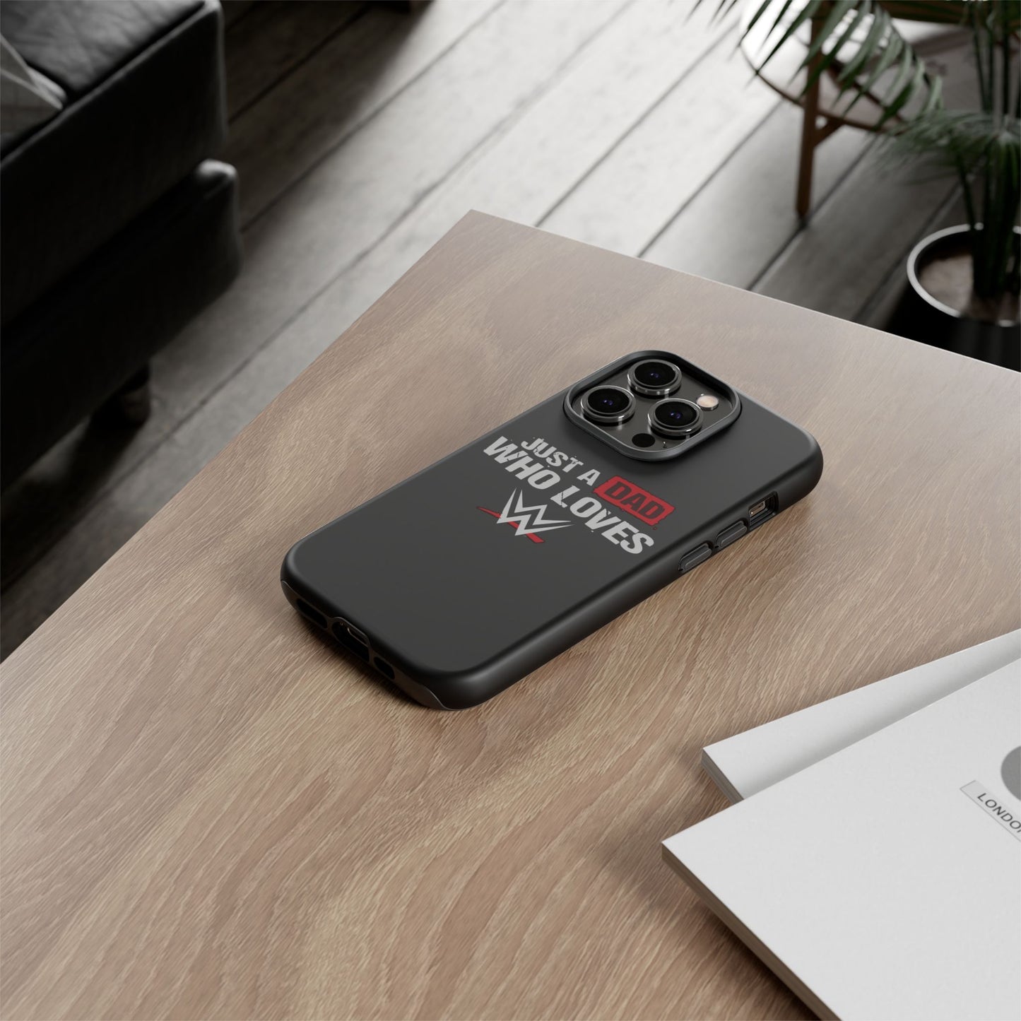 WWE Dad Phone Case, Tough Cases for Fathers, Gifts for Dad, Father's Day, Wrestling Fan Merchandise, Just a Dad Who Loves WWE