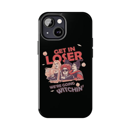 Witchy Tough Phone Case - Get in Loser Design, Halloween Gift, Spooky Style, Kawaii Aesthetic, Cell Phone Cover