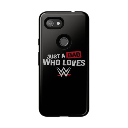 WWE Dad Phone Case, Tough Cases for Fathers, Gifts for Dad, Father's Day, Wrestling Fan Merchandise, Just a Dad Who Loves WWE