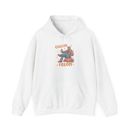 Chillin' Like a Felon Hoodie - Cozy Unisex Sweatshirt for Fall Celebrations