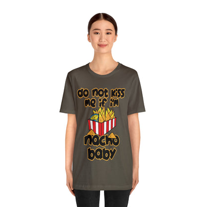 Don't Kiss me I am Nacho your Valetine Unisex Jersey Short Sleeve Tee