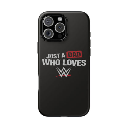 WWE Dad Phone Case, Tough Cases for Fathers, Gifts for Dad, Father's Day, Wrestling Fan Merchandise, Just a Dad Who Loves WWE