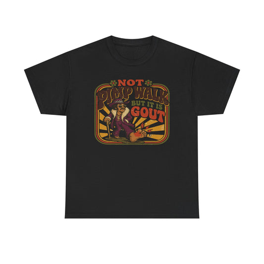 T-Shirt — Vintage 'Not Primping, It's Gout' Retro Humor Tee