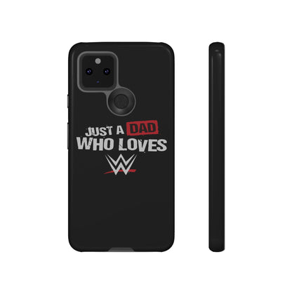 WWE Dad Phone Case, Tough Cases for Fathers, Gifts for Dad, Father's Day, Wrestling Fan Merchandise, Just a Dad Who Loves WWE