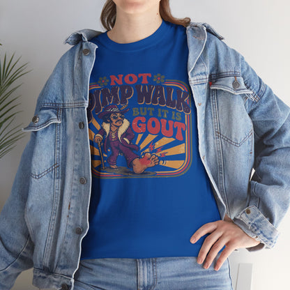 T-Shirt — Vintage 'Not Primping, It's Gout' Retro Humor Tee