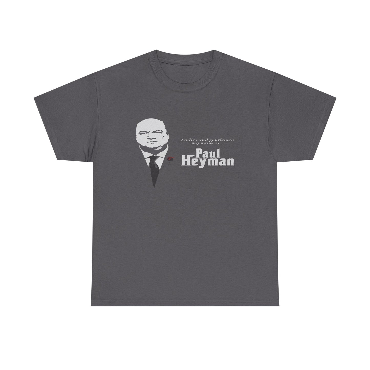 Paul Heyman Quote T‑Shirt — "I Exist Only To Make You Look Good" Pro Wrestling Tee