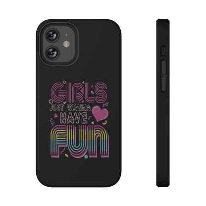 Fun Vibe Phone Case - Girls Just Wanna Have Fun Cell Case, Impact-Resistant Cover, Gift for Teens, Birthday Party Accessory, Trendy Tech
