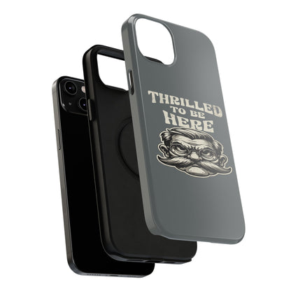 Phone Case — "Thrilled to Be Here" Vintage Mustache Man Impact Case
